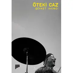 Öteki Caz - Şevket Akıncı - Pan Yayıncılık