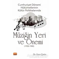 Cumhuriyet Dönemi Hükümetlerinin Kültür Politikalarında Müziğin Yeri ve Önemi (1938-1980)