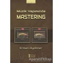 Müzik Yapımında Mastering - Erman Aydöner - Müzik Eğitimi Yayınları