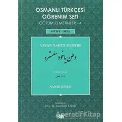 Osmanlı Türkçesi Öğrenim Seti - Vatan Yahut Silistre - Dört Fasıl - Namık Kemal - Say Yayınları