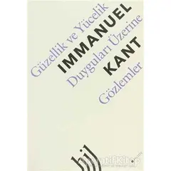 Güzellik ve Yücelik Duyguları Üzerine Gözlemler - Immanuel Kant - Hil Yayınları