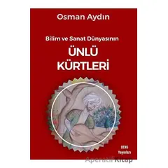 Bilim Ve Sanat Dünyasının Ünlü Kürtleri - Osman Aydın - Deng Yayınları