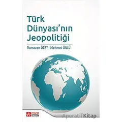Türk Dünyası’nın Jeopolitiği - Ramazan Özey - Pegem Akademi Yayıncılık