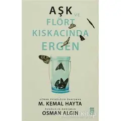 Aşk ve Flört Kıskacında Ergen - Osman Algın - Timaş Yayınları