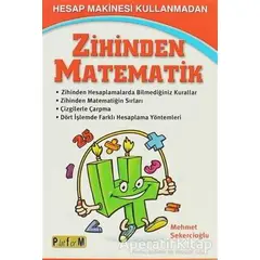 Hesap Makinesi Kullanmadan Zihinden Matematik - Mehmet Şekercioğlu - Platform Yayınları
