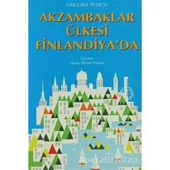 Akzambaklar Ülkesi Finlandiya’da - Grigori Spiridonoviç Petrov - İnkılap Kitabevi