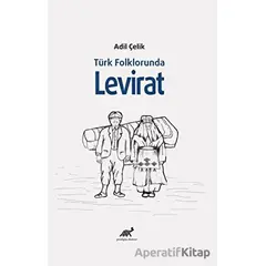 Türk Folklorunda Levirat - Adil Çelik - Paradigma Akademi Yayınları