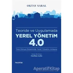 Teoride ve Uygulamada Yerel Yönetim 4.0 - Oktay Saral - Hayykitap