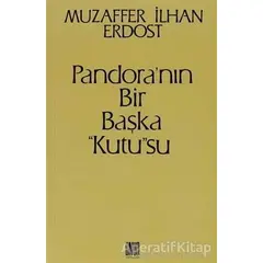 Pandora’nın Bir Başka Kutusu - Muzaffer İlhan Erdost - Onur Yayınları