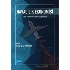 Havacılık Ekonomisi - Teori, Politika Ve Güncel Araştırmalar - Kolektif - Nobel Akademik Yayıncılık