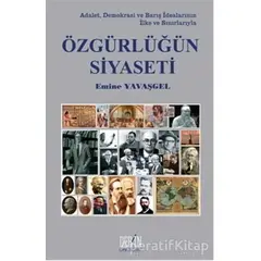 Özgürlüğün Siyaseti - Emine Yavaşgel - Derin Yayınları