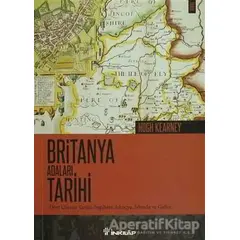 Britanya Adaları ve Tarihi - Hugh Kearney - İnkılap Kitabevi