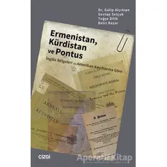 Ermenistan, Kürdistan ve Pontus (İngiliz Belgeleri ve Amerikan Kayıtlarına Göre)