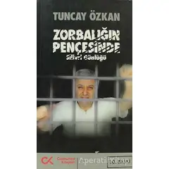 Zorbalığın Pençesinde - Tuncay Özkan - Cumhuriyet Kitapları