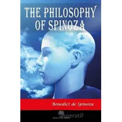 The Philosophy of Spinoza - Benedict De Spinoza - Platanus Publishing