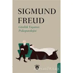 Günlük Yaşamın Psikopatolojisi - Sigmund Freud - Dorlion Yayınları