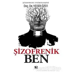 Şizofrenik Ben - Yener Özen - Çınaraltı Yayınları