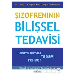 Şizofreninin Bilişsel Tedavisi - Kanıta Dayalı Tedavi Rehberi