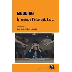 Mobbing - İş Yerinde Psikolojik Taciz - R. Tuğrul Oğulata - Gazi Kitabevi