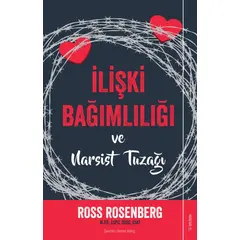İlişki Bağımlılığı ve Narsist Tuzağı - Ross Rosenberg - Sola Unitas