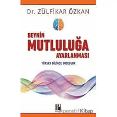 Beynin Mutluluğa Ayarlanması - Zülfikar Özkan - Pozitif Yayınları