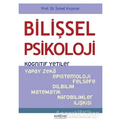 Bilişsel Psikoloji - Kognitif Yetiler - İsmet Kırpınar - Psikonet Yayınları