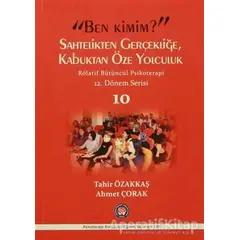 Ben Kimim? Sahtelikten Gerçekliğe, Kabuktan Öze Yolculuk / Röletif Bütüncül Psikoterapi 10