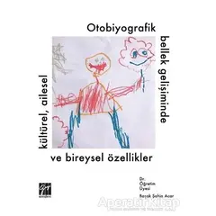 Otobiyografik Bellek Gelişiminde Kültürel Ailesel ve Bireysel Özellikler