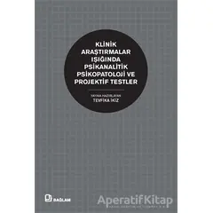 Klinik Araştırmalar Işığında Psikanalitik Psikopatoloji ve Projektif Testler