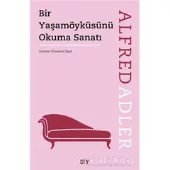 Bir Yaşamöyküsünü Okuma Sanatı - Alfred Adler - Say Yayınları