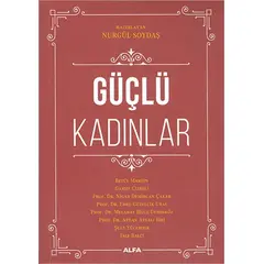 Güçlü Kadınlar - Nurgül Soyaş - Alfa Yayınları