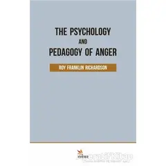 The Psychology and Pedagogy Of Anger - Roy Franklin Richardson - Kriter Yayınları