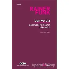 Ben ve Biz - Rainer Funk - Yapı Kredi Yayınları