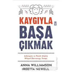 Kaygıyla Başa Çıkmak - Anna Williamson - Timaş Yayınları