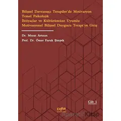 Bilişsel Davranışçı Terapiler’de Motivasyon Temel Psikolojik İhtiyaçlar ve Kültürümüze Uyumlu Motiva