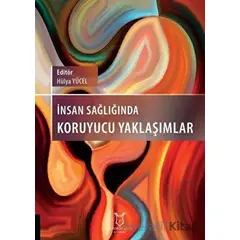 İnsan Sağlığında Koruyucu Yaklaşımlar - Hülya Yücel - Akademisyen Kitabevi