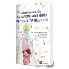 Sağlık Bilimleri İçin Farmakolojiye Giriş ve Temel Tıp Bilgileri