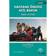 Hastane Öncesi Acil Bakım - Kolektif - EMA Tıp Kitabevi