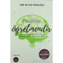 Hastalıklar Öğretmendir - Elif Güveloğlu - Hayykitap