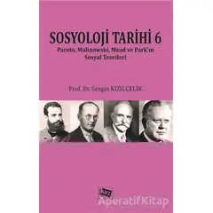 Sosyoloji Tarihi 6 - Sezgin Kızılçelik - Anı Yayıncılık