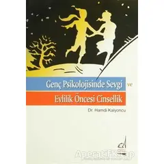 Genç Psikolojisinde Sevgi ve Evlilik Öncesi Cinsellik - Hamdi Kalyoncu - Boğaziçi Yayınları