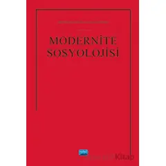 Modernite Sosyolojisi - Kolektif - Nobel Akademik Yayıncılık