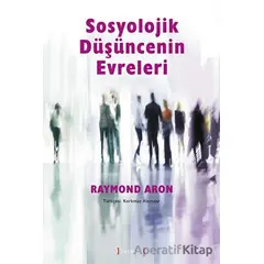 Sosyolojik Düşüncenin Evreleri - Raymond Aron - Kırmızı Yayınları