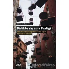 Birlikte Yaşama Pratiği - Orhan Gökçe - Çizgi Kitabevi Yayınları