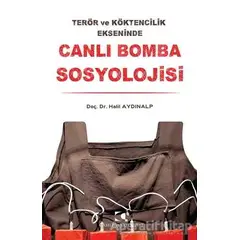 Canlı Bomba Sosyolojisi - Halil Aydınalp - Çamlıca Yayınları