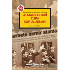 Almanya’daki Türk Kuruluşları - Yusuf Adıgüzel - Şehir Yayınları