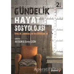 Gündelik Hayat Sosyolojisi - Güney Çeğin - Phoenix Yayınevi