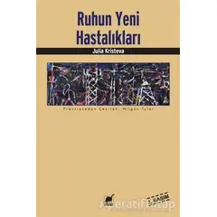 Ruhun Yeni Hastalıkları - Julia Kristeva - Ayrıntı Yayınları