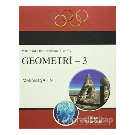 Geometri 3 / Matematik Olimpiyatlarına Hazırlık - Mehmet Şahin - Palme Yayıncılık