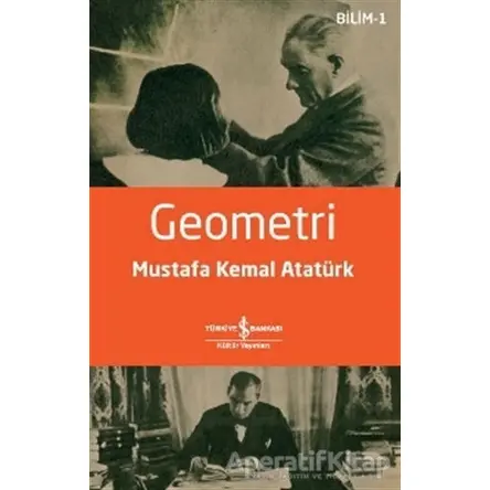 Geometri - Mustafa Kemal Atatürk - İş Bankası Kültür Yayınları